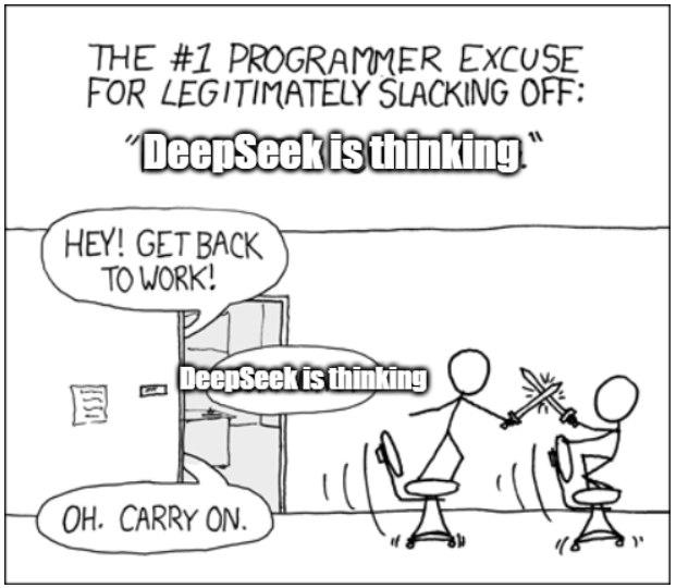 Comic with stick figures and text: '#1 programmer excuse for legitimately slacking off: DeepSeek is thinking.' Two figures sit on office chairs.