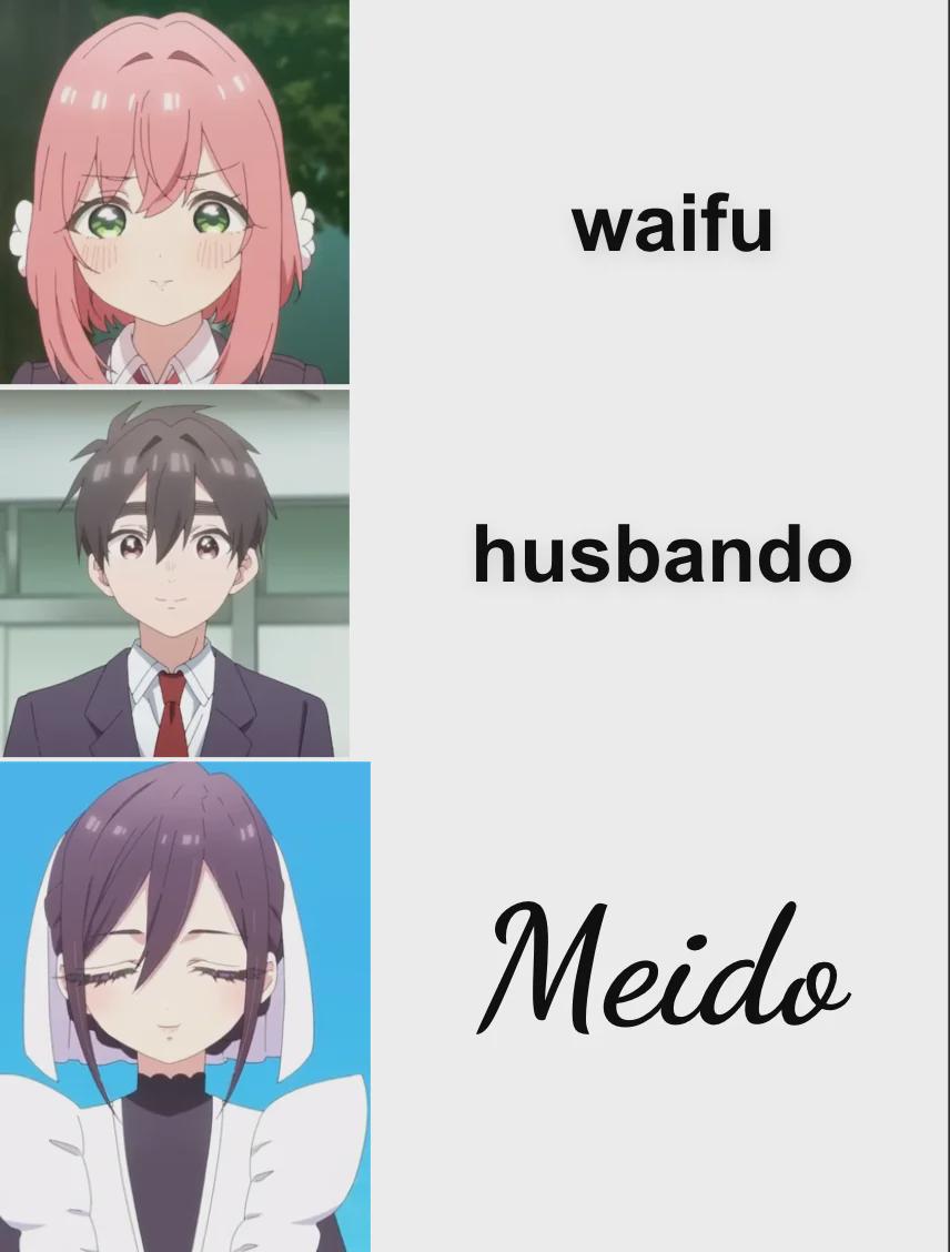 Image: Waifu Husbando Meido Meme - Epic anime meme format showcasing waifu, husbando, and meido. Discover anime tropes in this funny meme! Truly a legendary moment in meme culture.