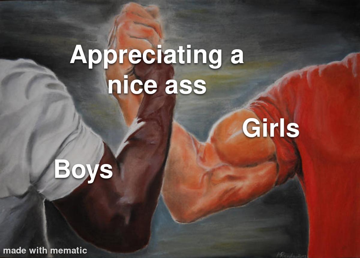 Two muscular arms in arm wrestling position labeled 'Boys' and 'Girls' agreeing over 'Appreciating a nice ass'.