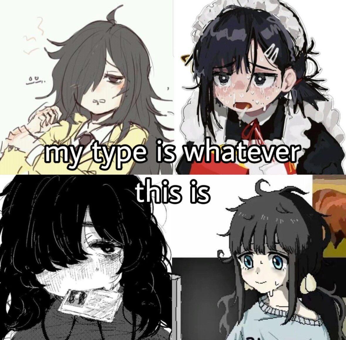 Four anime-style characters with messy hair and text saying 'my type is whatever this is'.