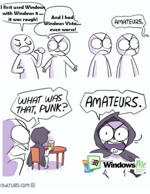 Comic with stick figures debating Windows 8 and Vista hardships, Windows ME character intervenes, claiming superiority.