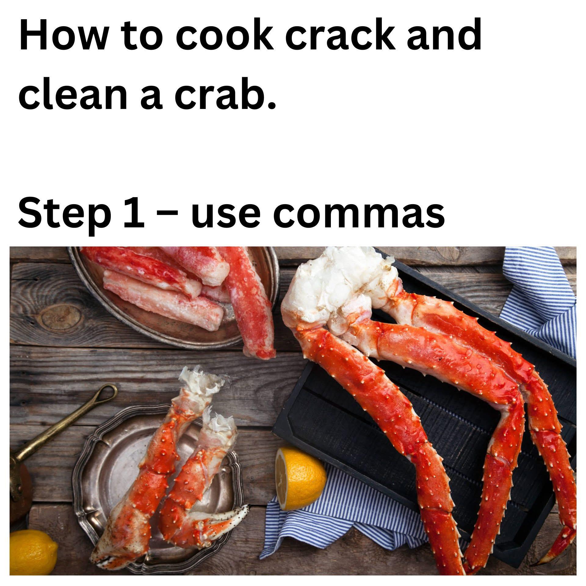 Image showing crab legs on a plate with text 'How to cook crack and clean a crab. Step 1 – use commas'.