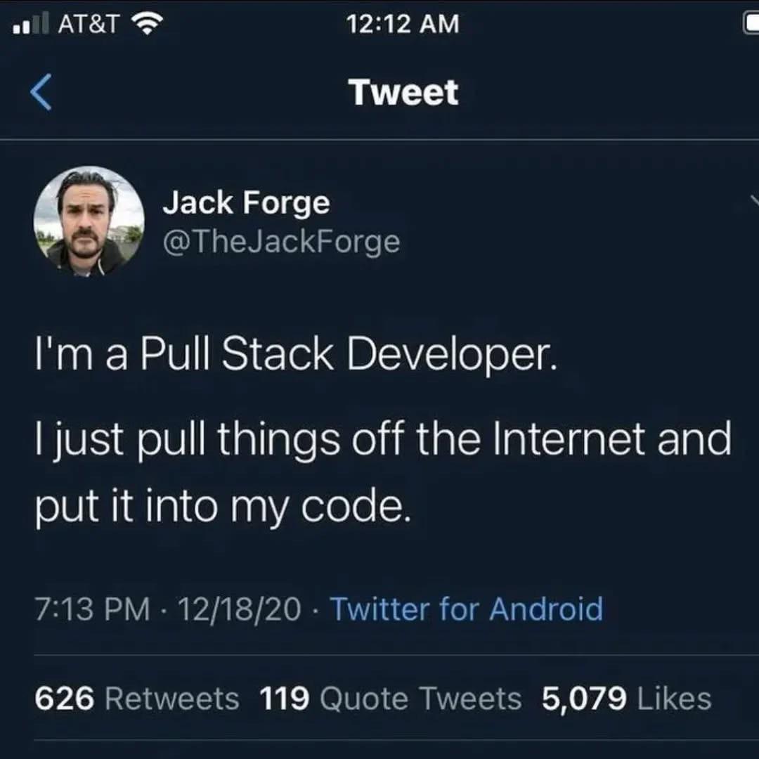 Screenshot of a tweet by Jack Forge saying 'I'm a Pull Stack Developer. I just pull things off the Internet and put it into my code.'