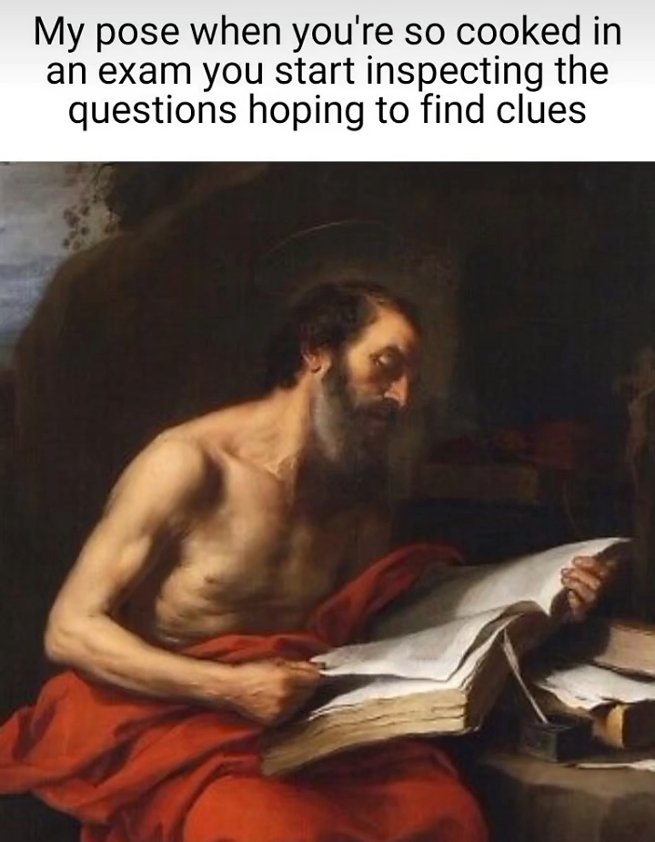 A shirtless figure from classic art intensely reading a large open book, with text: 'My pose when you're so cooked in an exam you start inspecting the questions hoping to find clues'.