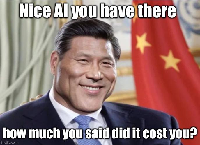 Man in suit with blurred face, Chinese flag in background, text reads 'Nice AI you have there, how much you said did it cost you?'